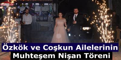 Özkök ve Coşkun Ailelerinin Mutlu Günü