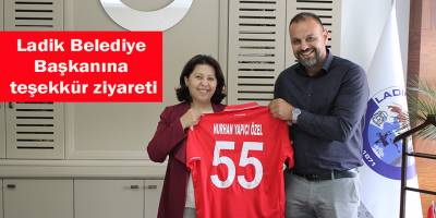 Ladik Belediye Başkanına teşekkür ziyareti