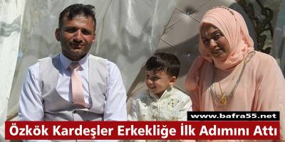 Mahmut Özkök'ün oğulları Erkekliğe İlk Adımını Attı