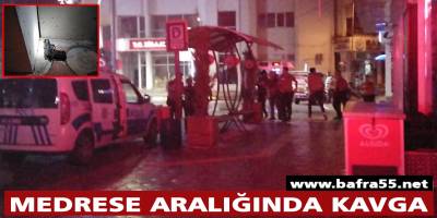 MEDRESE ARALIĞINDA KAVGA!