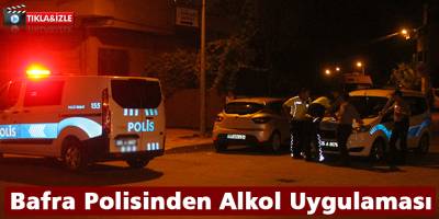 Bafra Polisinden Alkol Uygulaması