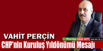 Perçin CHP'nin Kuruluş Yıldönümü Mesajı