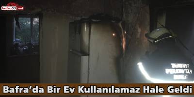 Bafra’da Bir Ev Kullanılamaz Hale Geldi