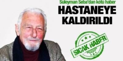 SÜLEYMAN SEBA VEFAT ETTİ