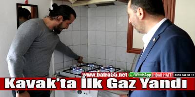 Kavak’ta İlk Gaz Yandı