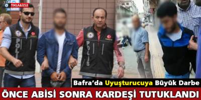 Bafra’da Uyuşturucuya Büyük Darbe