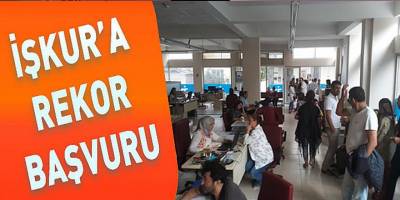 İşkur’a Rekor Başvuru