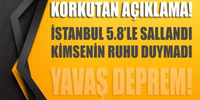 İstanbul'da 5,8 büyüklüğünde deprem