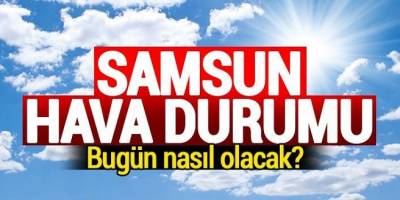 Samsun hava durumu