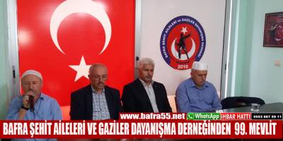 BAFRA ŞEHİT AİLELERİ VE GAZİLER DAYANIŞMA DERNEĞİNDEN  99. MEVLİT