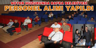 Noter Huzurunda Personel alımı yapıldı
