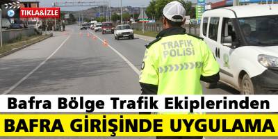 Bölge Trafik Ekiplerinden Bafra Girişinde Uygulama