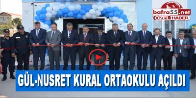 Gül-Nusret Kural Ortaokulu Açıldı