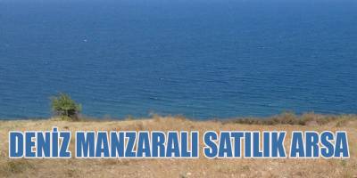 DENİZ MANZARALI SATILIK ARSA