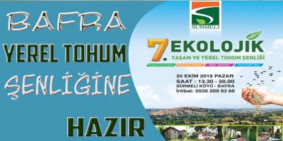Bafra 7.Ekolojik Yaşam Ve Tohum Şenliğine Hazır