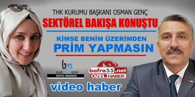 Osman Genç bafra55.net'e konuştu