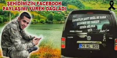 Şehidimizin Facebook Paylaşımı Yürekleri Dağladı