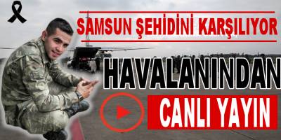 Samsun şehidini karşılıyor