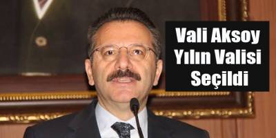 Vali Aksoy Yılın Valisi Seçildi