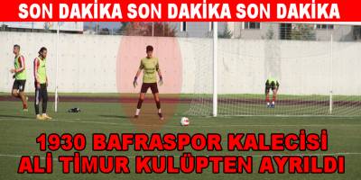 1930 Bafraspor Kalecisi Ali Timur Ayrıldı