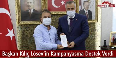 Başkan Kılıç Lösev’in Kampanyasına Destek Verdi