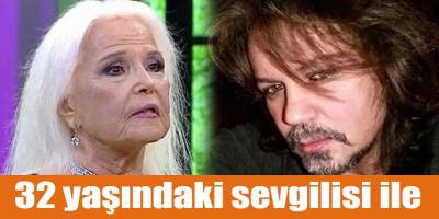 Gönül Yazar 32 Yaşındaki Sevgilisi İle