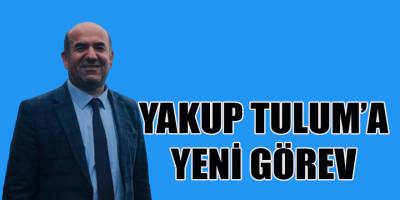 YAKUP TULUM'A YENİ GÖREV