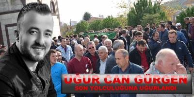 Uğurcan Gürgen son yolculuğuna uğurlandı