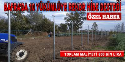 Bafra’da 10 Yükümlüye Rekor Hibe Desteği