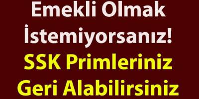 SGK Primlerinizi Anında Geri Alabilirsiniz!