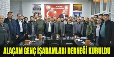 ALAÇAM GENÇ İŞADAMLARI DERNEĞİ KURULDU
