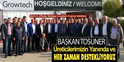 Başkan Tosuner; Üreticilerimizin Yanında Ve Her Zaman Destekliyoruz