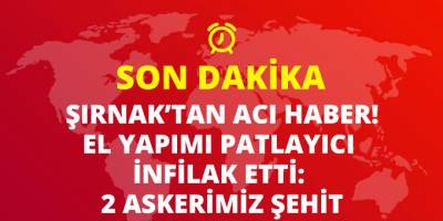 Son dakika: Şırnak'ta PKK'lıların tuzakladığı patlayıcı infilak etti: 2 askerimiz şehit düştü