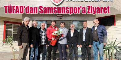 TÜFAD'dan Samsunspor'a Ziyaret