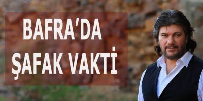 Bafra'da Şafak Vakti