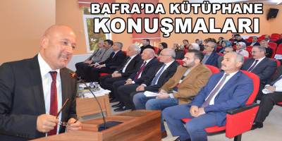 Bafra’da Kütüphane Konuşmaları