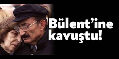 RAHŞAN ECEVİT VEFAT ETTİ