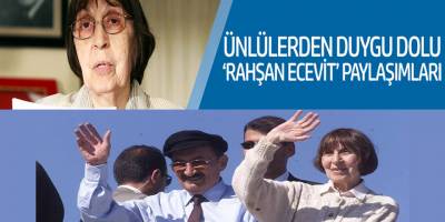 Ünlü isimler, Rahşan Ecevit için duygu dolu taziye mesajları paylaştı