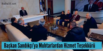 Başkan Sandıkçı’ya Muhtarlardan Hizmet Teşekkürü