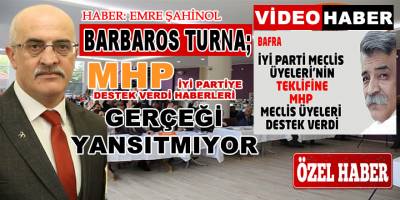 Barboros Turna ; MHP İYİ Partiye Destek Verdi Haberleri Gerçeği Yansıtmıyor