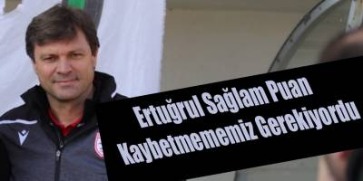 Sağlam Puan Kaybetmemiz Gerekiyordu