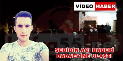 Şehidin Acı Haberi Babaevine Ulaştı