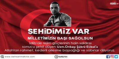 Damsan Makina Sanayi Yönetim Kurulu Başkanı Serdal Sefa Kocabaş'tan Şehit için Başsağlığı Mesajı!