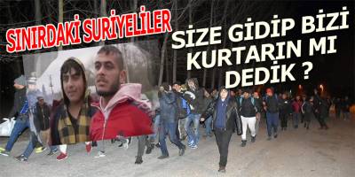 "Sanki Gidip Bizi Kurtarın Dedik" Diyen Suriyeli Mültecilere Tepki Yağıyor