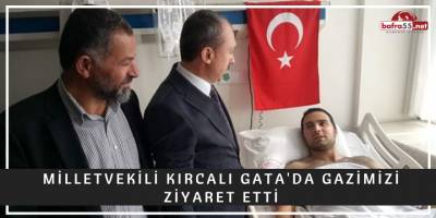Samsun AK Parti Milletvekili Av. Orhan Kırcalı'dan Gazimize Ziyaret