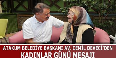 Atakum Belediye Başkanı Av. Cemil Deveci’den Kadınlar Günü Mesajı