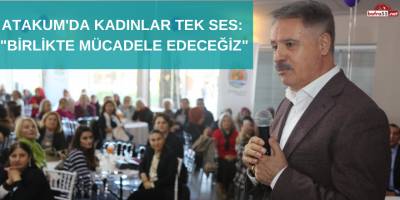 Atakum'da kadınlar tek ses:  "Birlikte mücadele edeceğiz"