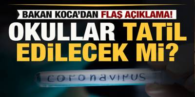 Koronavirisü Nedeniyle Okullar Tatil mi oluyor