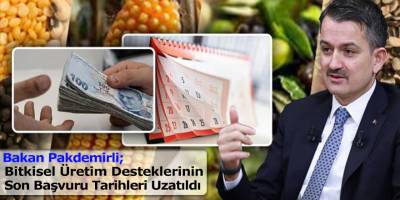 Bitkisel Üretim Desteklerinin Son Başvuru Tarihleri Uzatıldı