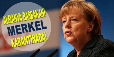 Merkel Karantinada !